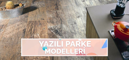 Görenlerin Bir Daha Bakacağı Yazılı Parke Modelleri