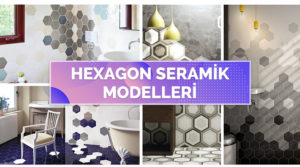Hexagon Seramik Modelleri