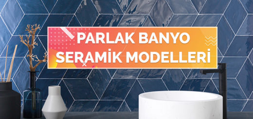 Parlak Banyo Seramik ve 30 Parlak Seramik Modeli